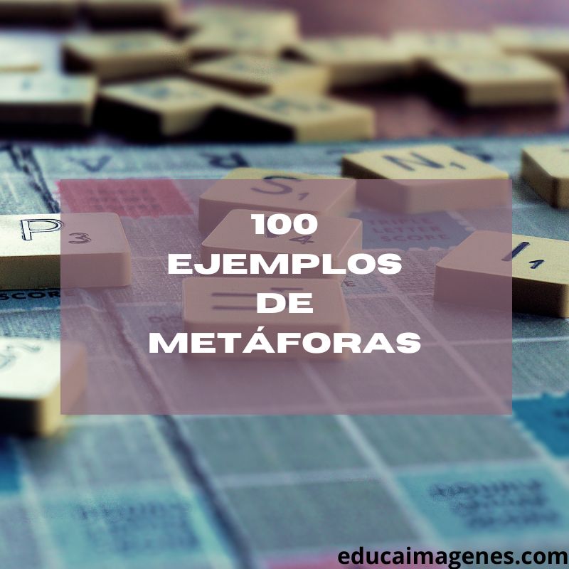 100 Ejemplos De Metáforas Con Explicación Educaimágenes 